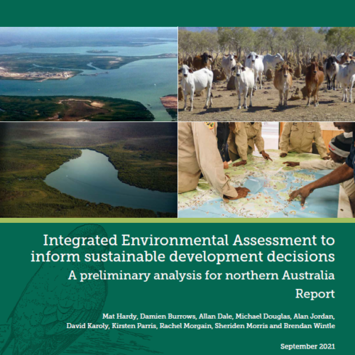 Integrated Environmental Assessment to inform sustainable development decisions A preliminary analysis for Northern Australia Report